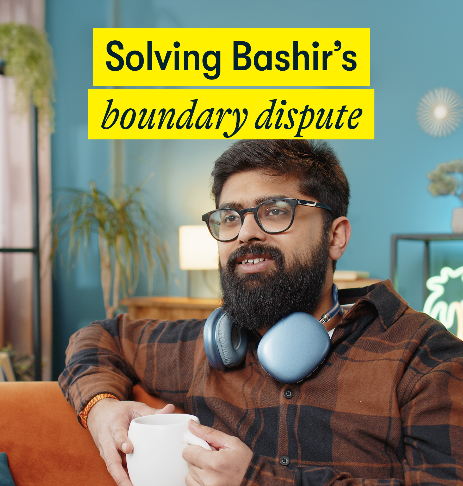 Solving Bashir's boundary dispute - an early 30s' man sits at home having a cup of tea