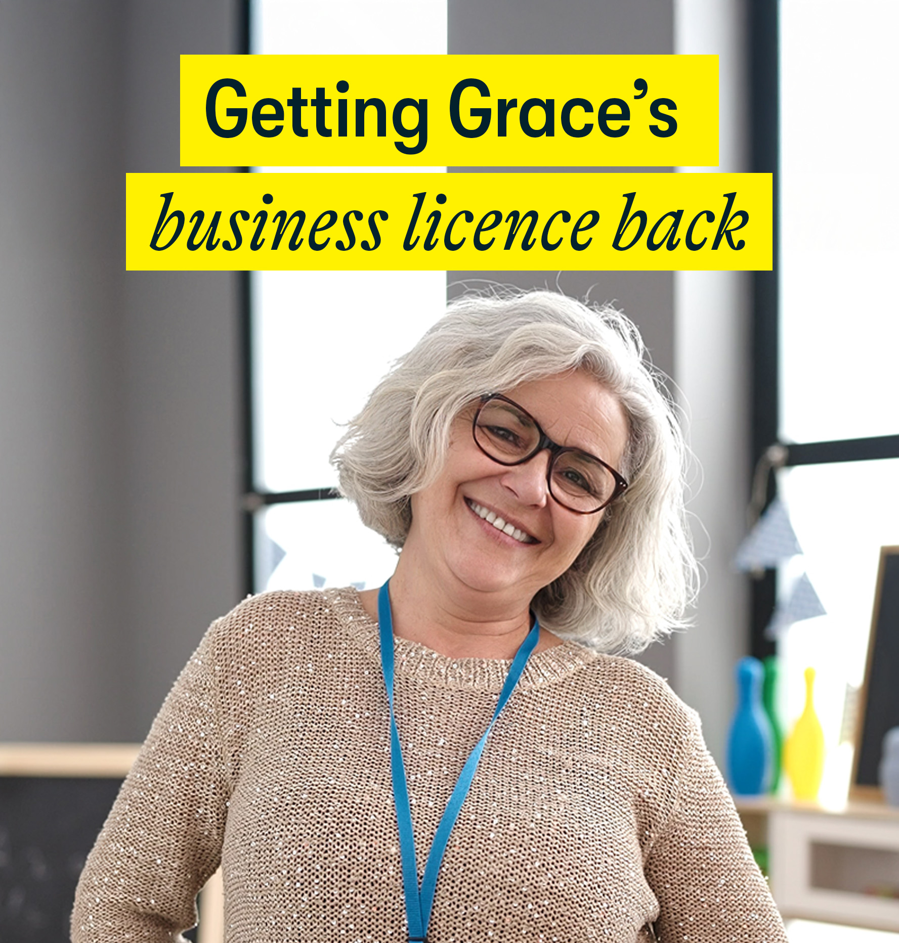 Getting Grace's business licence back Getting Grace's business licence back - a woman in her 50s stands in her nursery business, wearing a lanyard